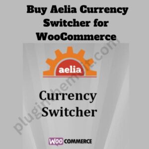 Buy Aelia Currency Switcher for WooCommerce